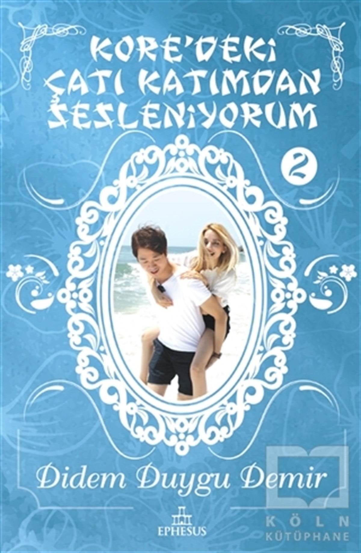 Didem Duygu DemirRomanKore'deki Çatı Katımdan Sesleniyorum - 2