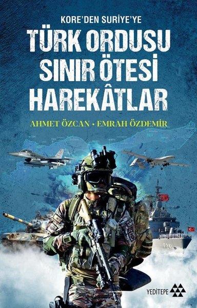 Ahmet ÖzcanDünya Siyaseti ve PolitikasıKore'den Suriye'ye Türk Ordusu Sınır Ötesi Harekatlar