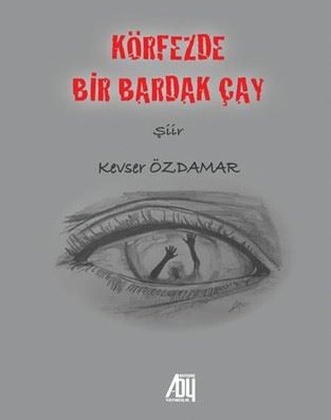 Kevser ÖzdamarTürk ŞiiriKörfezde Bir Bardak Çay