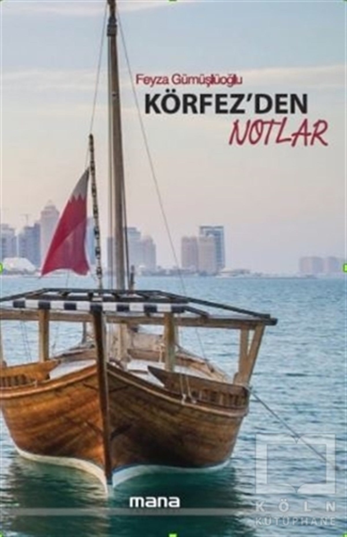 Feyza GümüşlüoğluAraştırma-İnceleme-ReferansKörfez'den Notlar