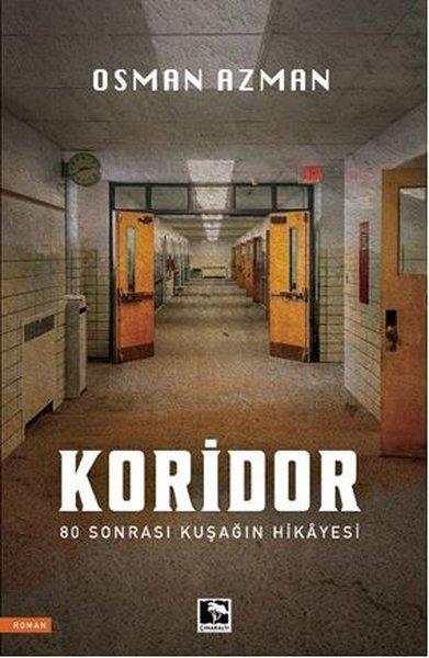 Osman AzmanTürkiye RomanKoridor - 80 Sonrası Kuşağın Hikayesi