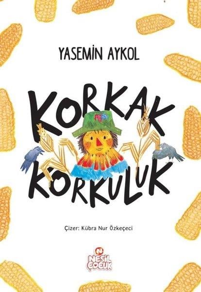 Yasemin AykolÇocuk Gençlik RomanlarıKorkak Korkuluk