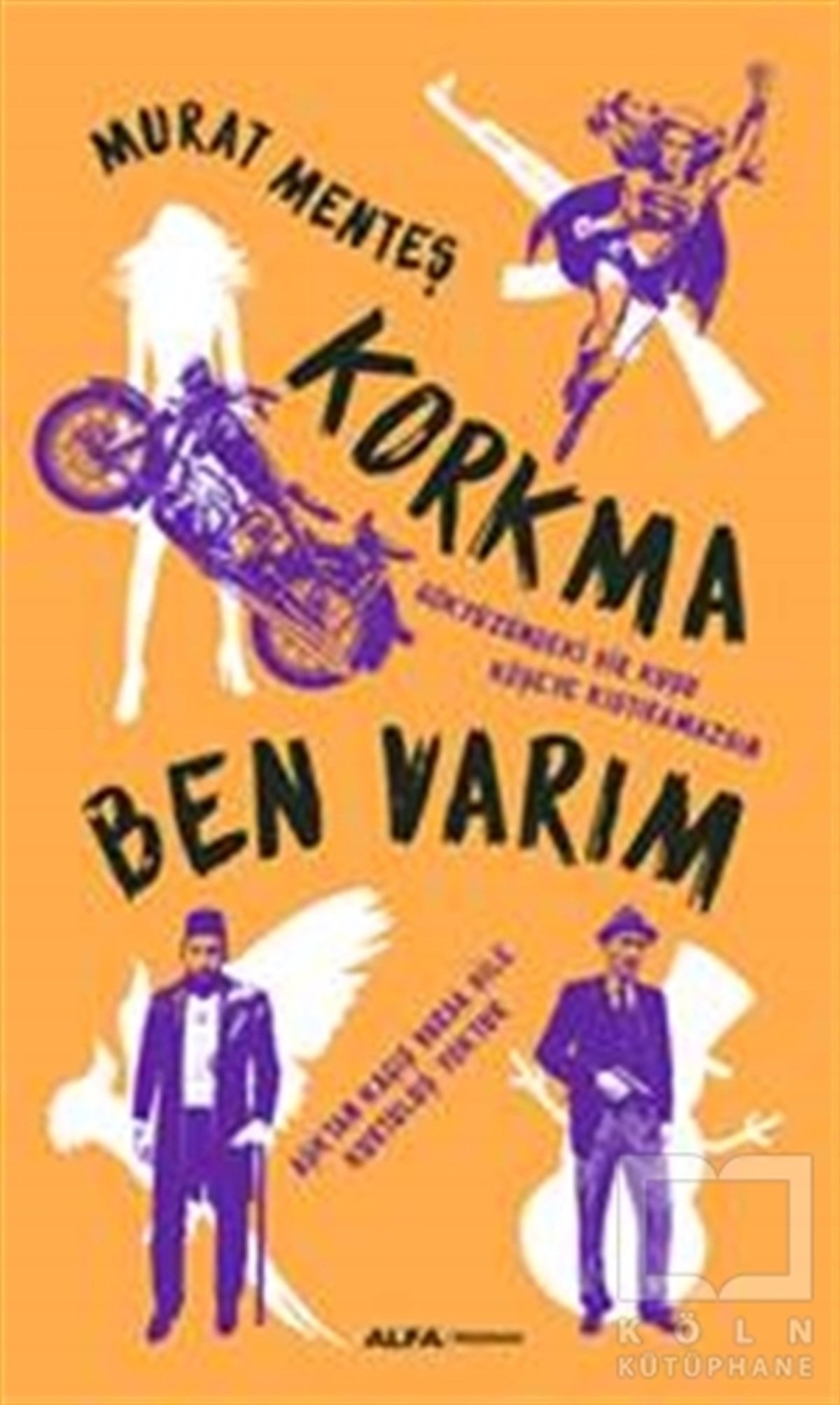 Murat MenteşTürkçe RomanlarKorkma Ben Varım