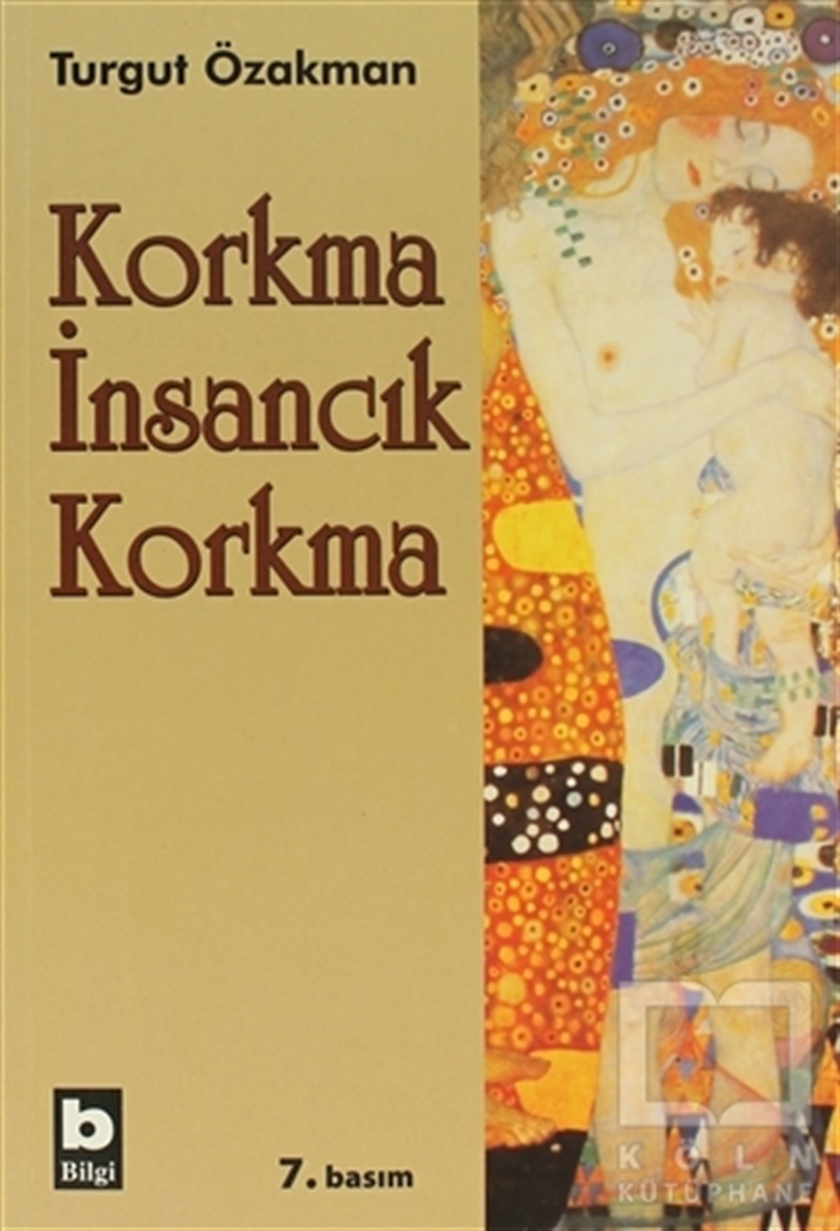 Turgut ÖzakmanTürk EdebiyatıKorkma İnsancık Korkma