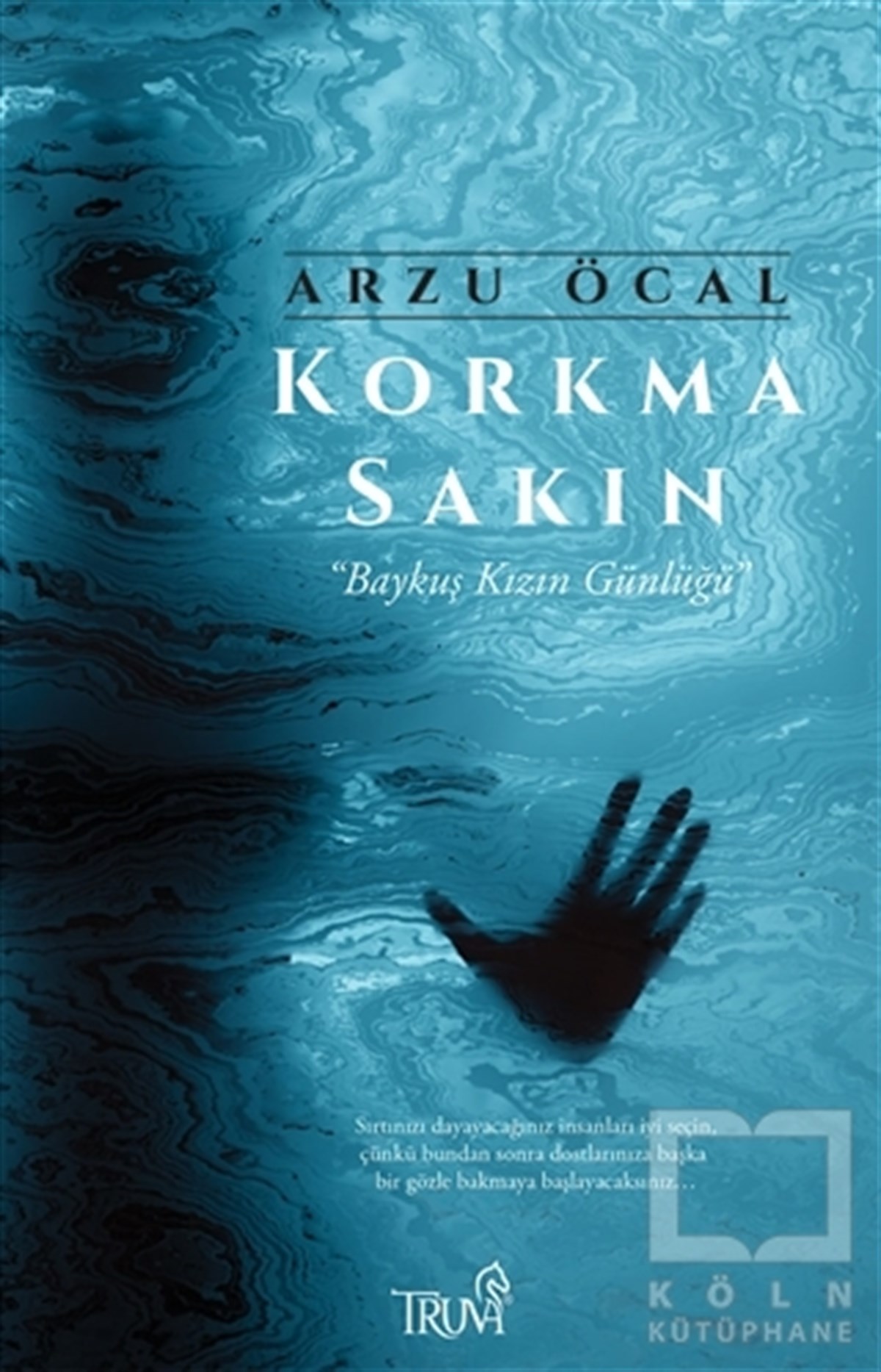 Arzu ÖcalTürkçe RomanlarKorkma Sakın
