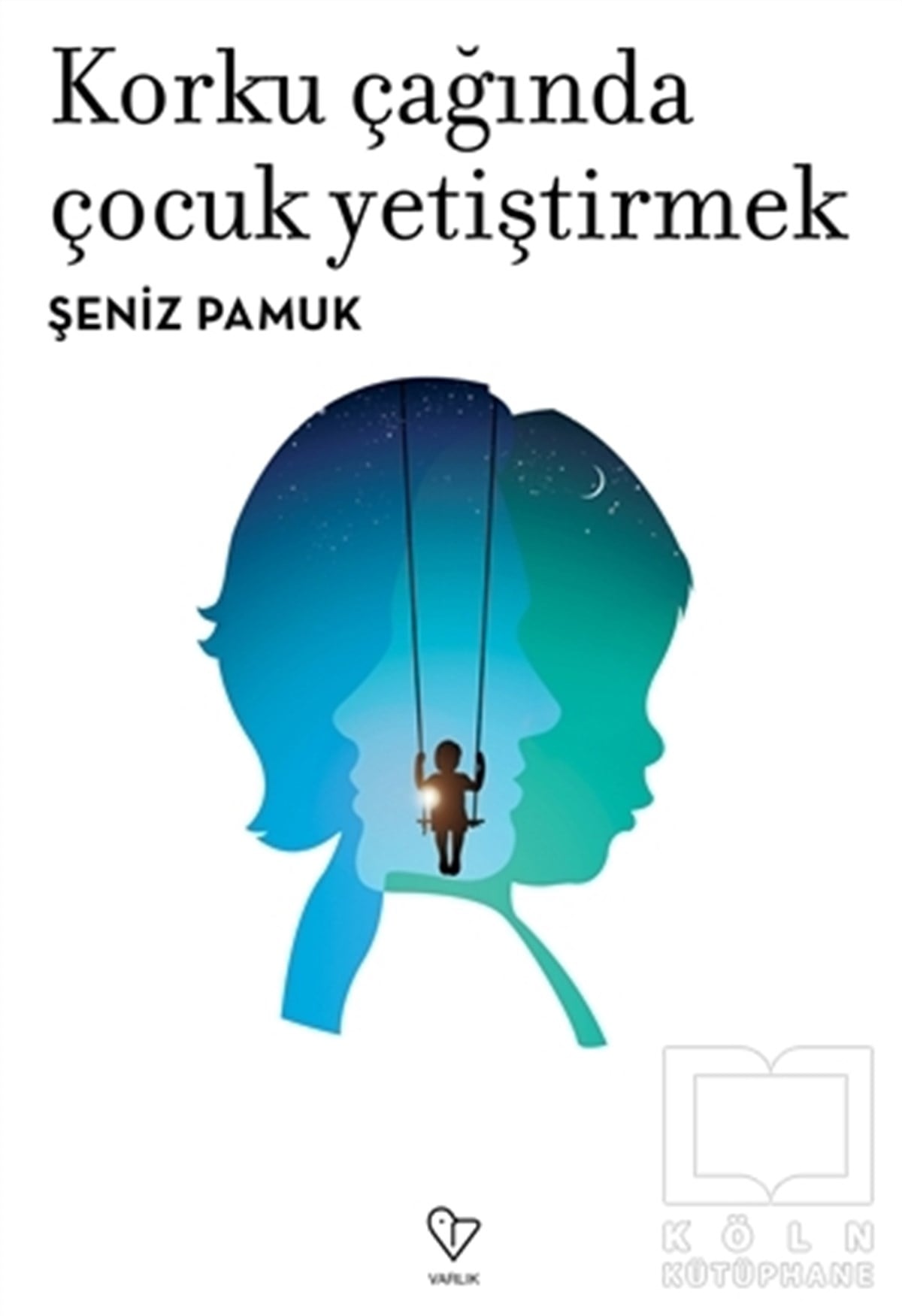 Şeniz PamukAile ve Çocuk KitaplarıKorku Çağında Çocuk Yetiştirmek