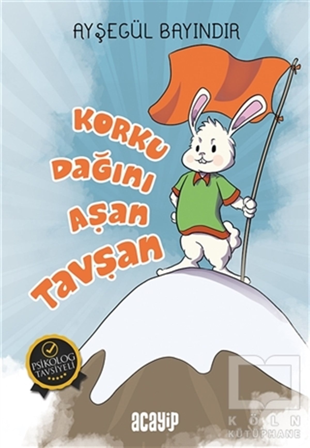 Ayşegül BayındırÇocuk RomanlarıKorku Dağını Aşan Tavşan
