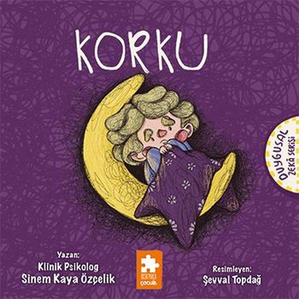 Sinem Kaya ÖzçelikEgitim Etkinlik KitaplariKorku - Duygusal Zeka Serisi