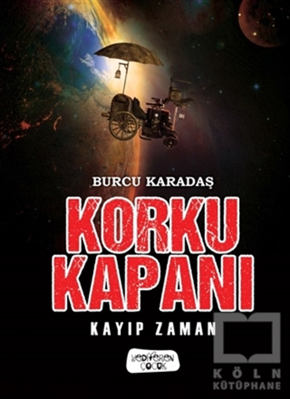 Burcu KaradaşÇocuk Hikaye KitaplarıKorku Kapanı - Kayıp Zaman