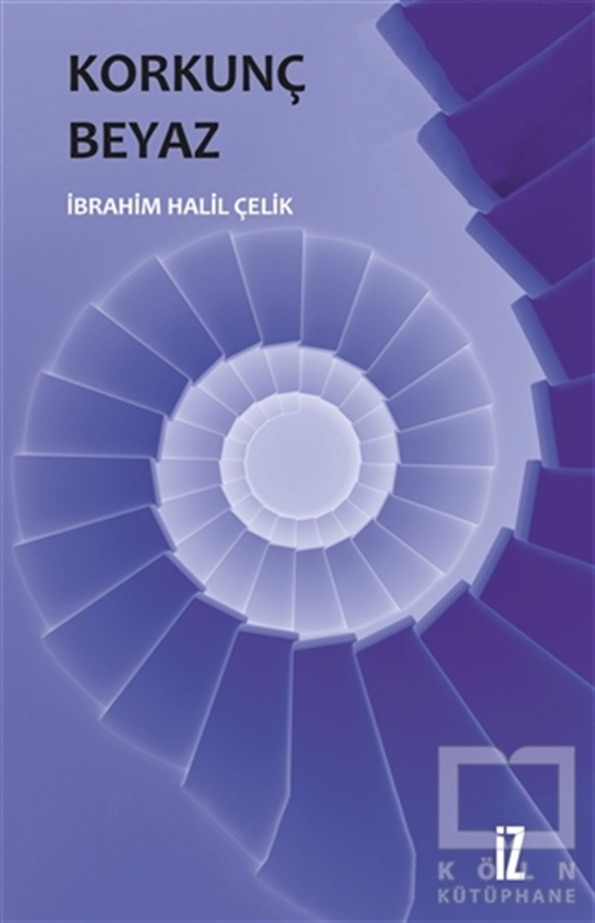 İbrahim Halil ÇelikHikaye (Öykü) KitaplarıKorkunç Beyaz