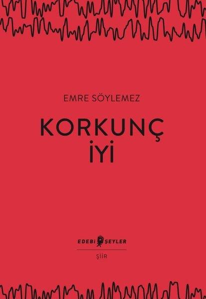 Emre SöylemezTürk ŞiiriKorkunç İyi