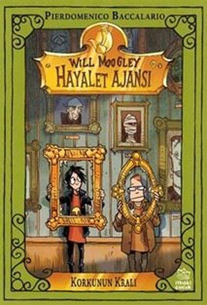 Pierdomenico BaccalarioFantastik / Bilim KurguKorkunun Kralı - Will Moogley Hayalet Ajansı 6
