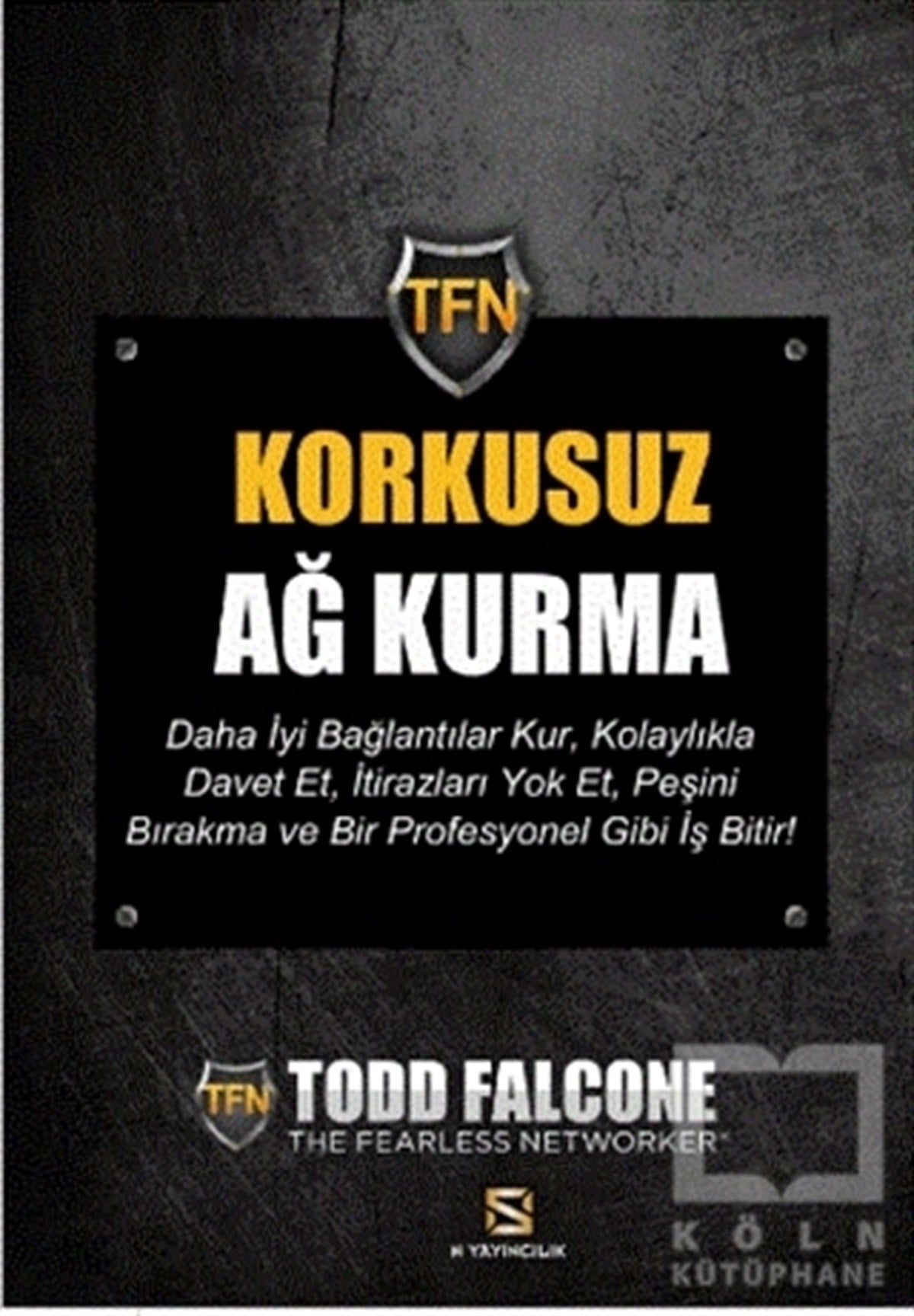 Todd Falconeİş Dünyası KitaplarıKorkusuz Ağ Kurma