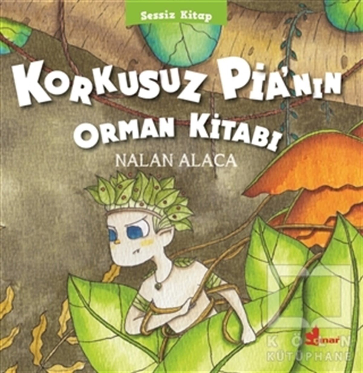 Nalan AlacaRoman-ÖyküKorkusuz Pia’nın Orman Kitabı