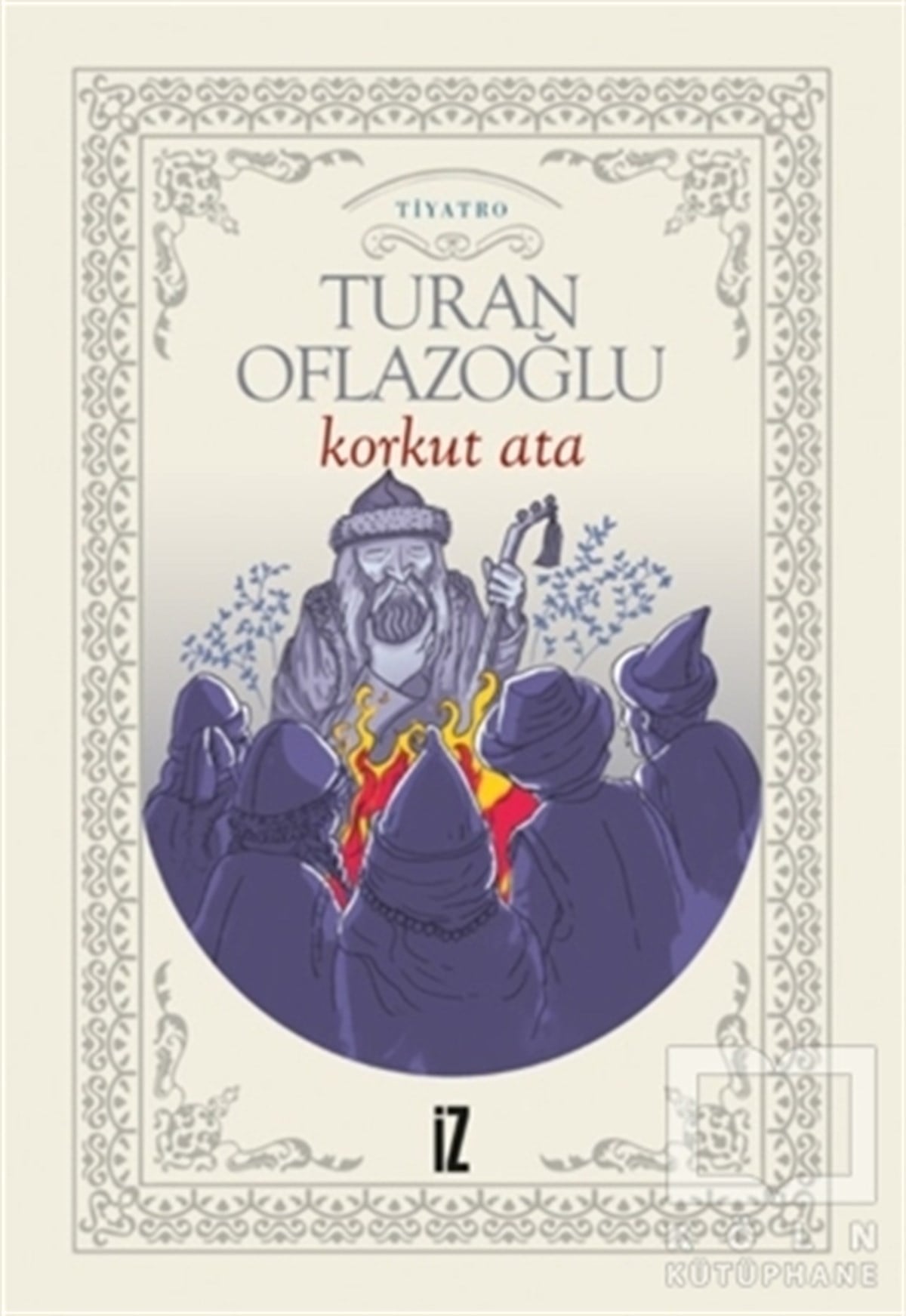 Turan OflazoğluSenaryo KitaplarıKorkut Ata