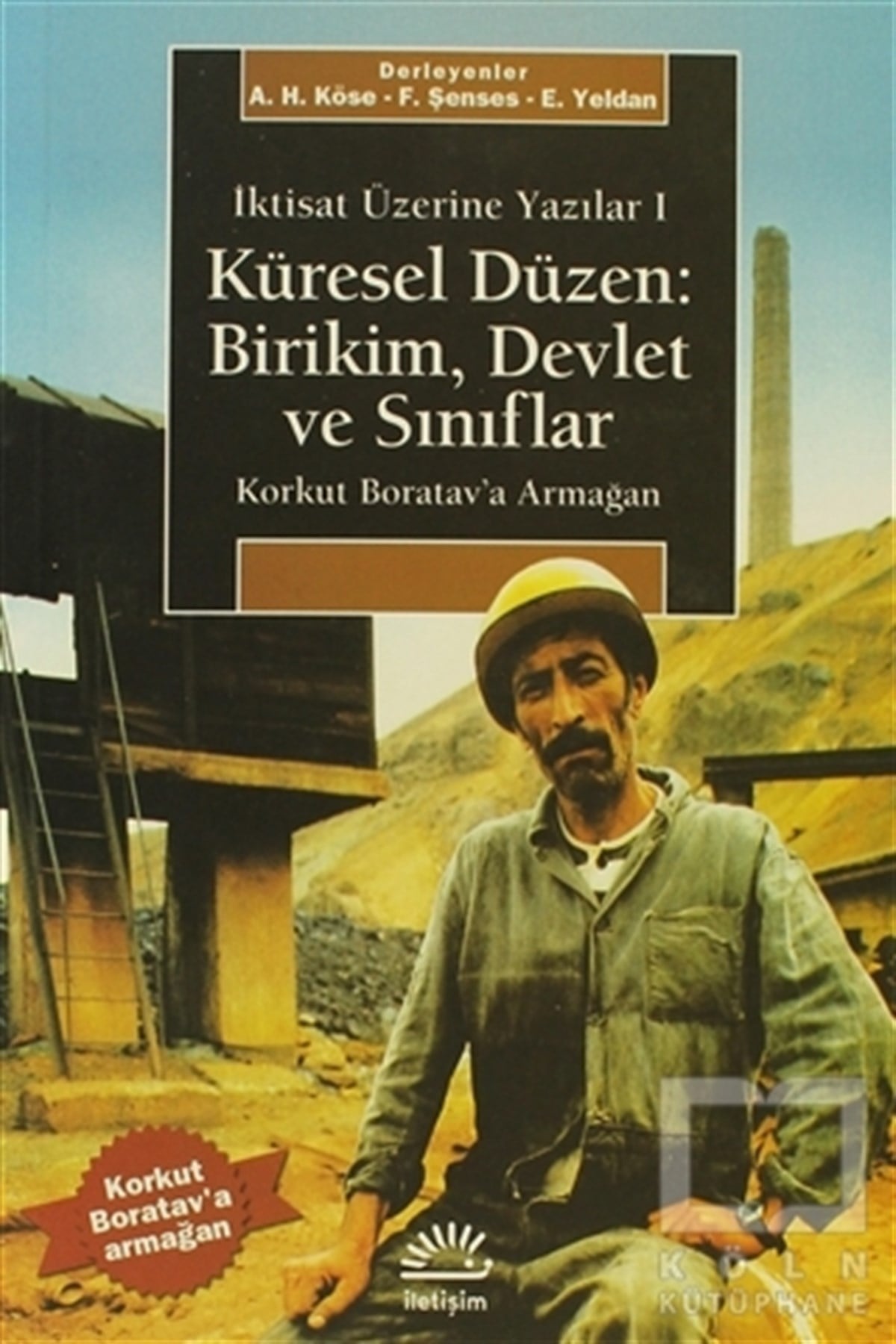 DerlemeTürkiye EkonomisiKorkut Boratav’a Armağan Küresel Düzen: Birikim, Devlet ve Sınıflar
