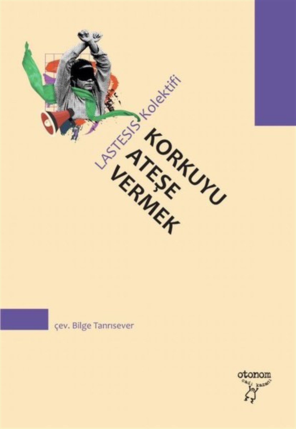 KolektifDünya RomanKorkuyu Ateşe Vermek - Bir Manifesto
