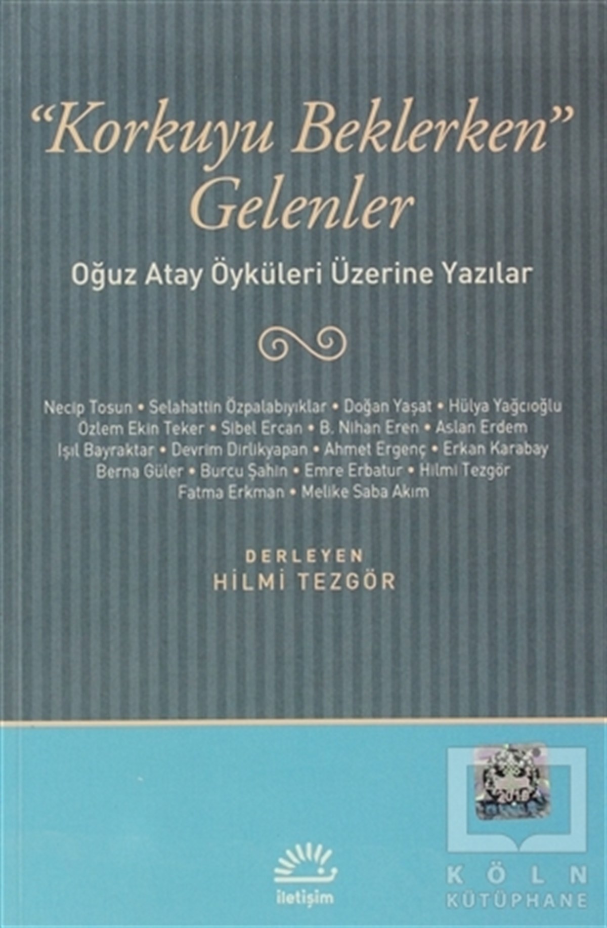 Hilmi TezgörEleştiri, İnceleme, KuramKorkuyu Beklerken Gelenler