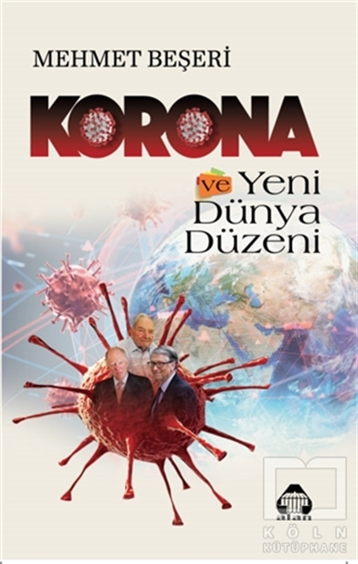 Mehmet BeşeriAraştırma - İncelemeKorona ve Yeni Dünya Düzeni