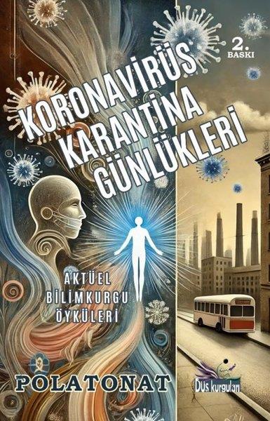 Polat OnatBilimkurgu KitaplarıKoronavirüs Karantina Günlükleri - Aktüel Bilimkurgu Öyküleri