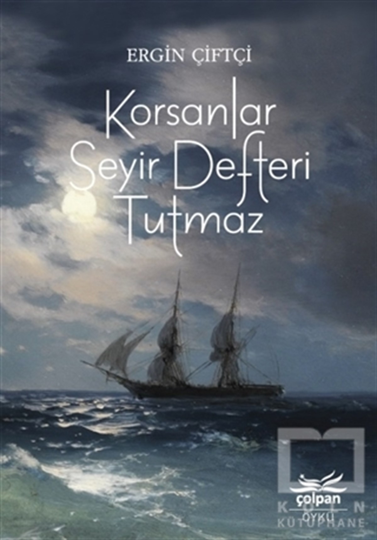 Ergin ÇiftçiÖyküKorsanlar Seyir Defteri Tutmaz