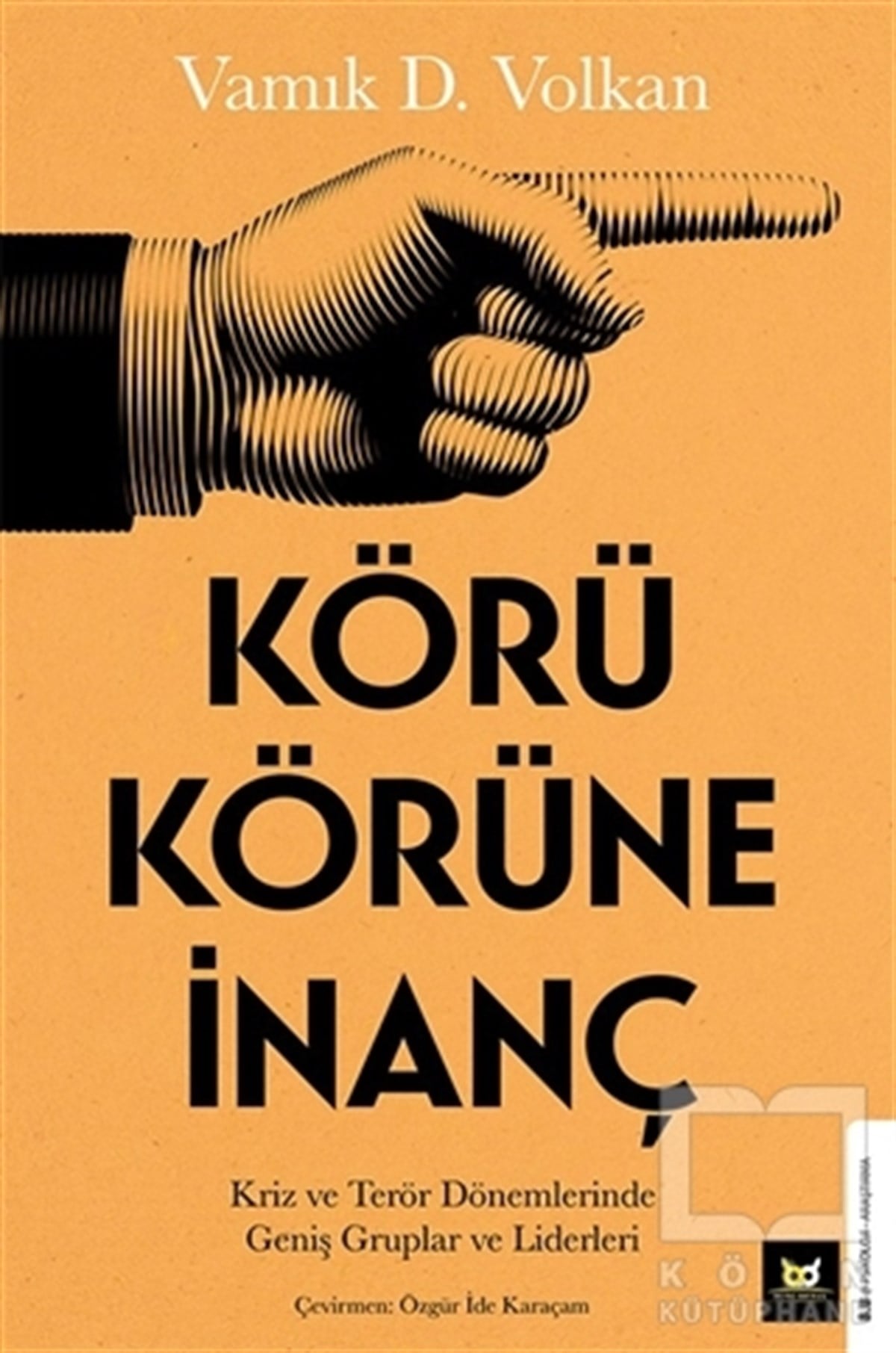 Vamık D. VolkanBaşvuru KitaplarıKörü Körüne İnanç