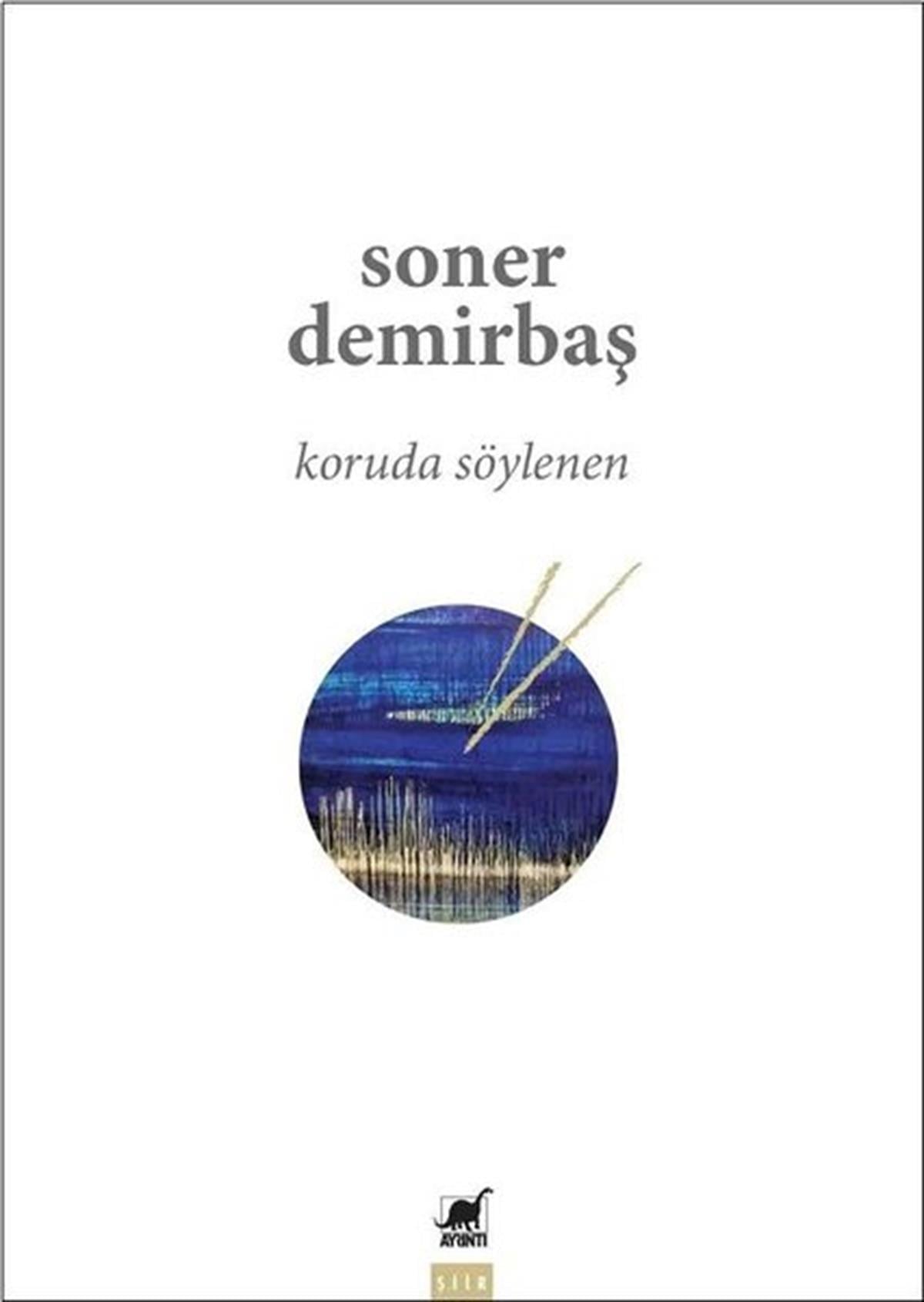 Soner DemirbaşTürk ŞiiriKoruda Söylenen