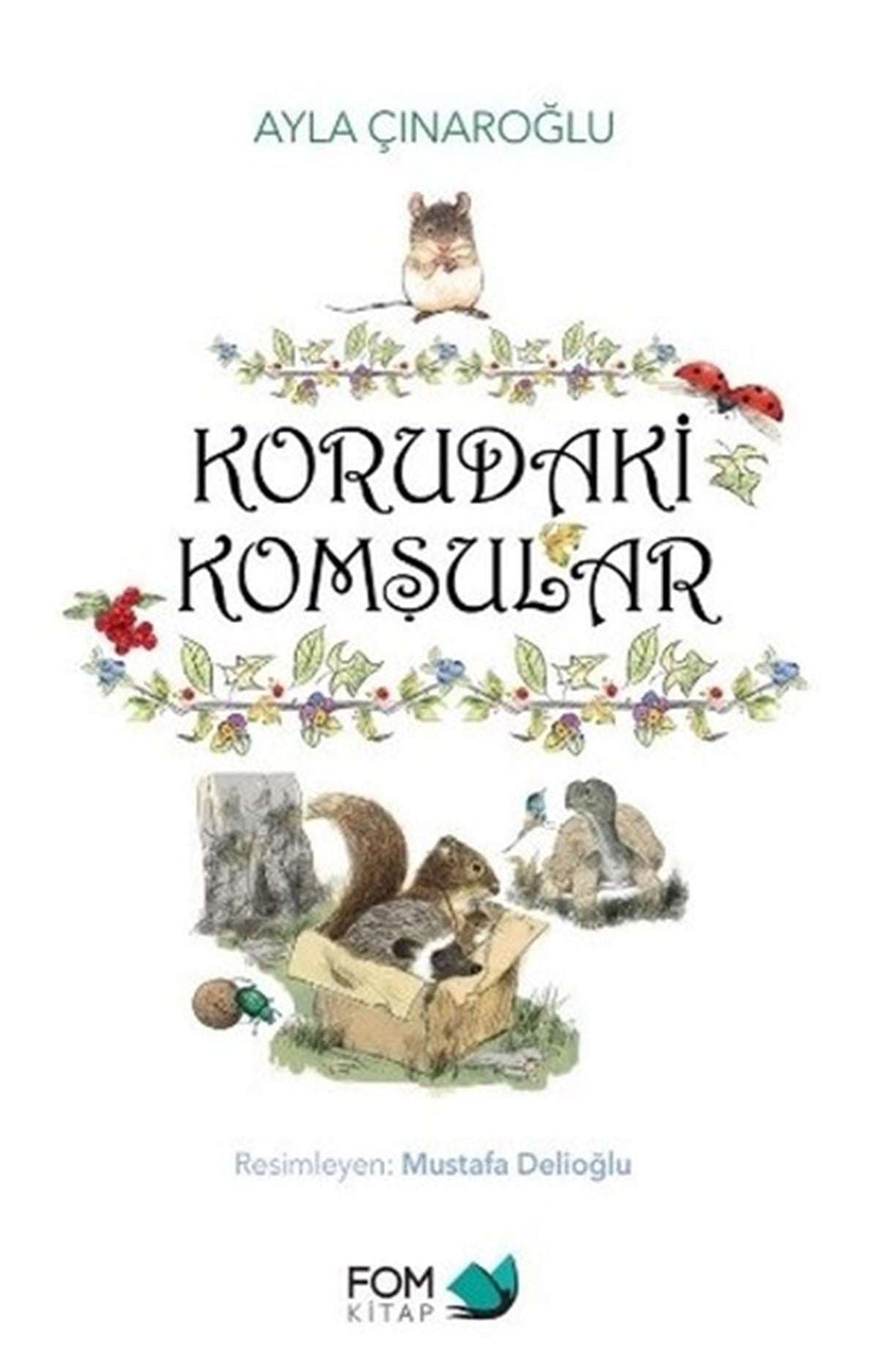 Ayla ÇınaroğluÇocuk Masal KitaplarıKorudaki Komşular