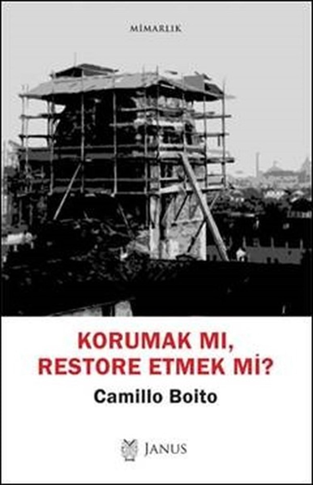 Camillo BoitoMimarlık KitaplarıKorumak mı Restore Etmek mi?