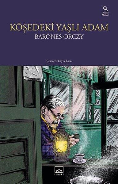 Barones OrczyPolisiye Romanlar & Cinayet RomanlarıKöşedeki Yaşlı Adam - Polisiye Klasikleri