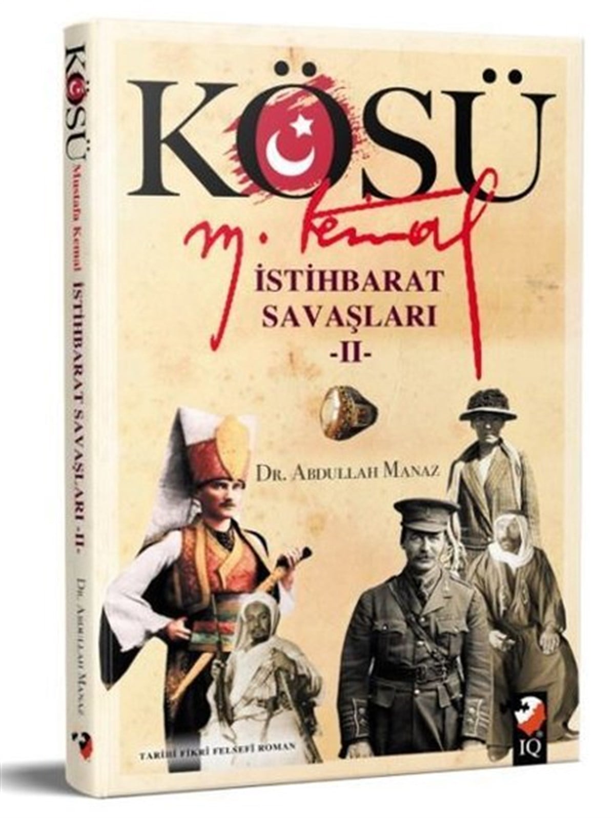 Abdullah ManazTürkiye RomanKösü Mustafa Kemal - İstihbarat Savaşları 2