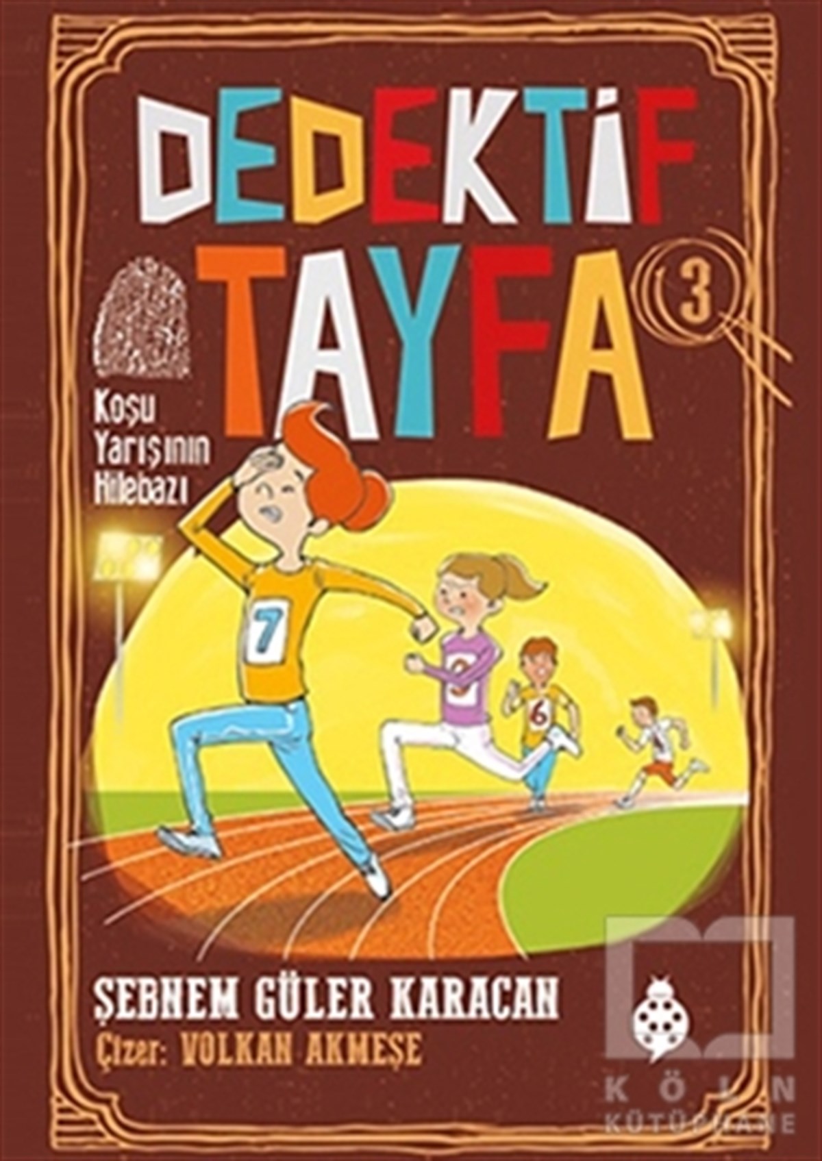 Şebnem Güler KaracanRoman-ÖyküKoşu Yarışının Hilebazı - Dedektif Tayfa 3
