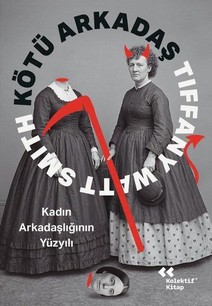 Tiffany Watt SmithRöportajKötü Arkadaş - Kadın Arkadaşlığının Yüzyılı