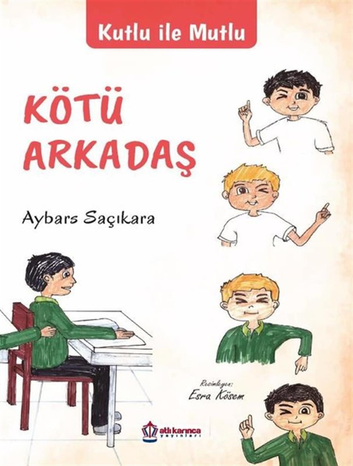 Aybars SaçıkaraÇocuk Gençlik RomanlarıKötü Arkadaş - Kutlu ile Mutlu