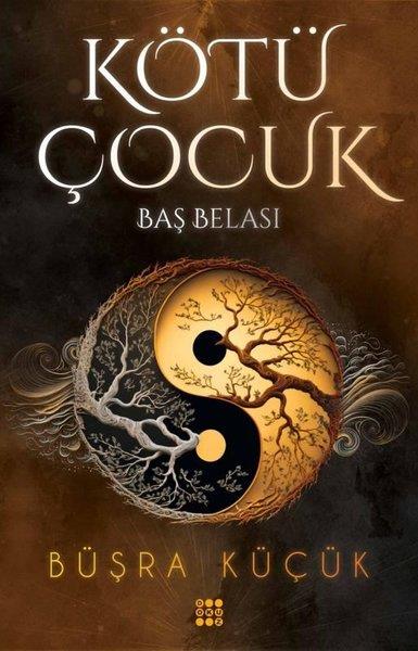 Büşra KüçükAşk Kitapları & Aşk RomanlarıKötü Çocuk 2-Baş Belası