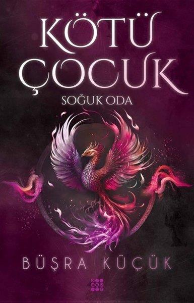 Büşra KüçükAşk Kitapları & Aşk RomanlarıKötü Çocuk 3-Soğuk Oda