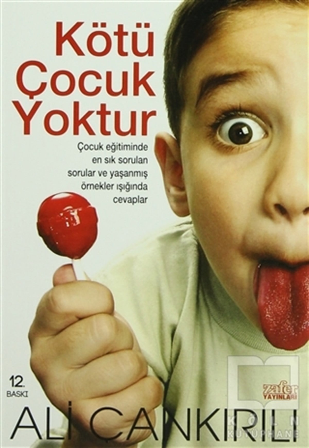 Ali ÇankırılıÇocuk PsikolojisiKötü Çocuk Yoktur