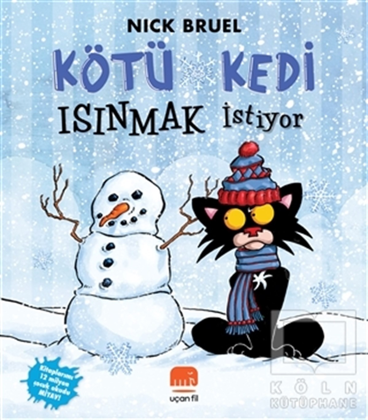 Nick BruelOkul Öncesi Resimli KitaplarKötü Kedi Isınmak İstiyor
