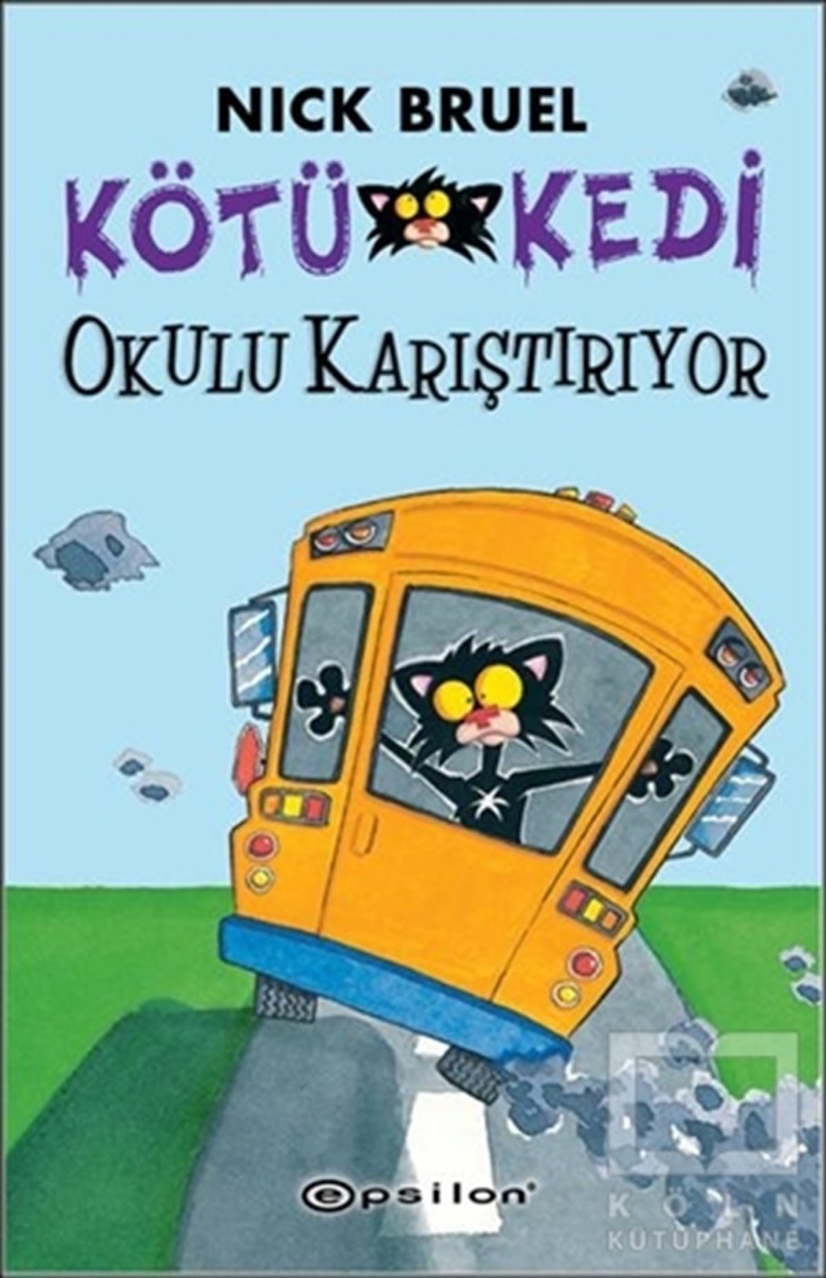 Nick BruelÇocuk RomanlarıKötü Kedi Okulu Karıştırıyor