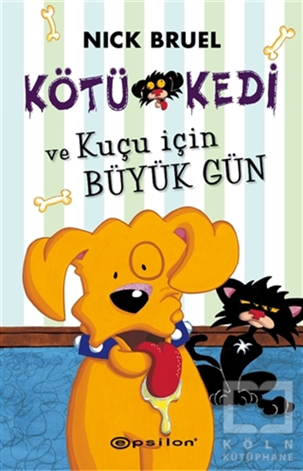 Nick BruelRoman-ÖyküKötü Kedi ve Kuçu İçin Büyük Gün