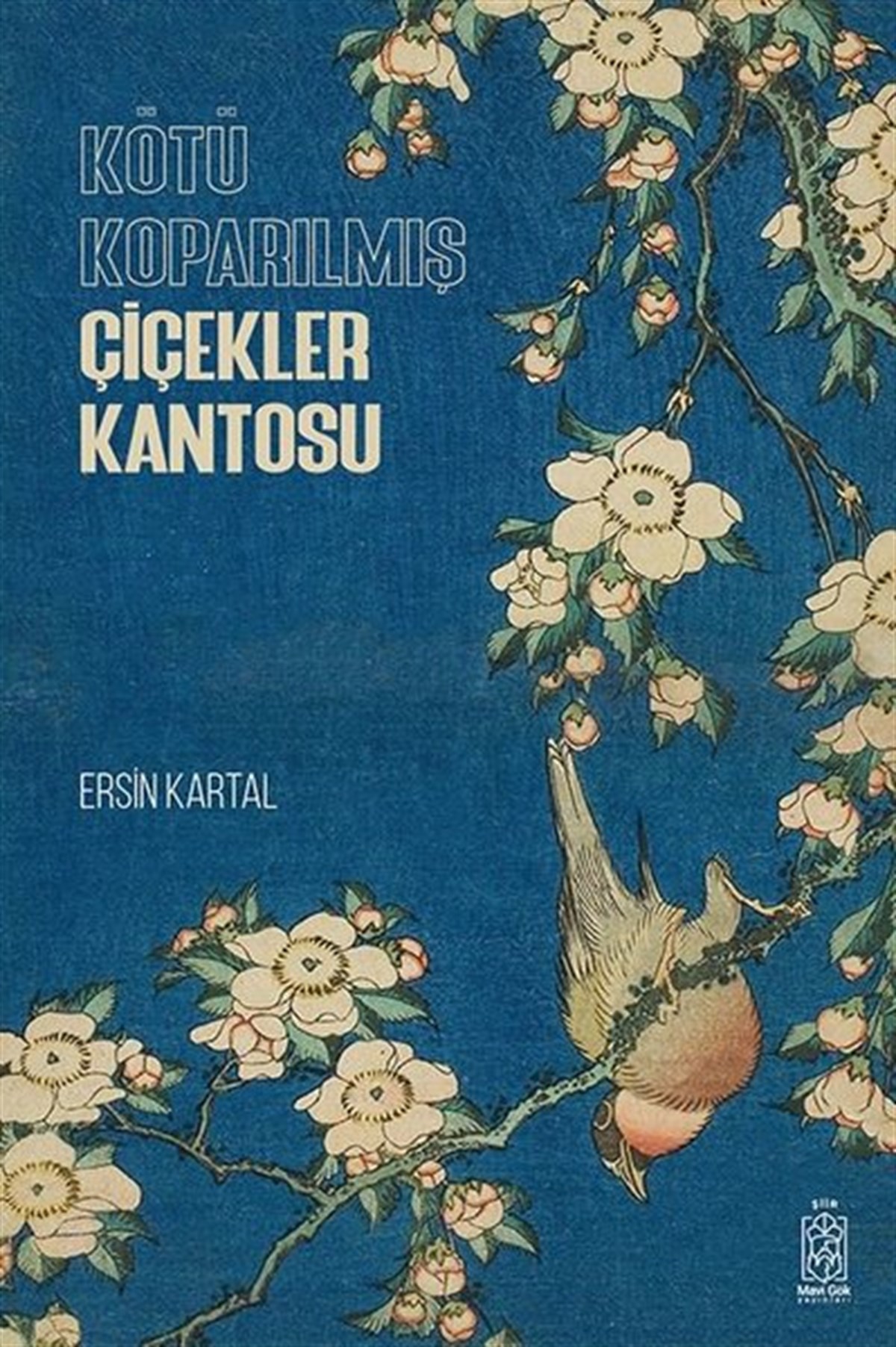 Ersin KartalTürk ŞiiriKötü Koparılmış Çiçekler Kantosu