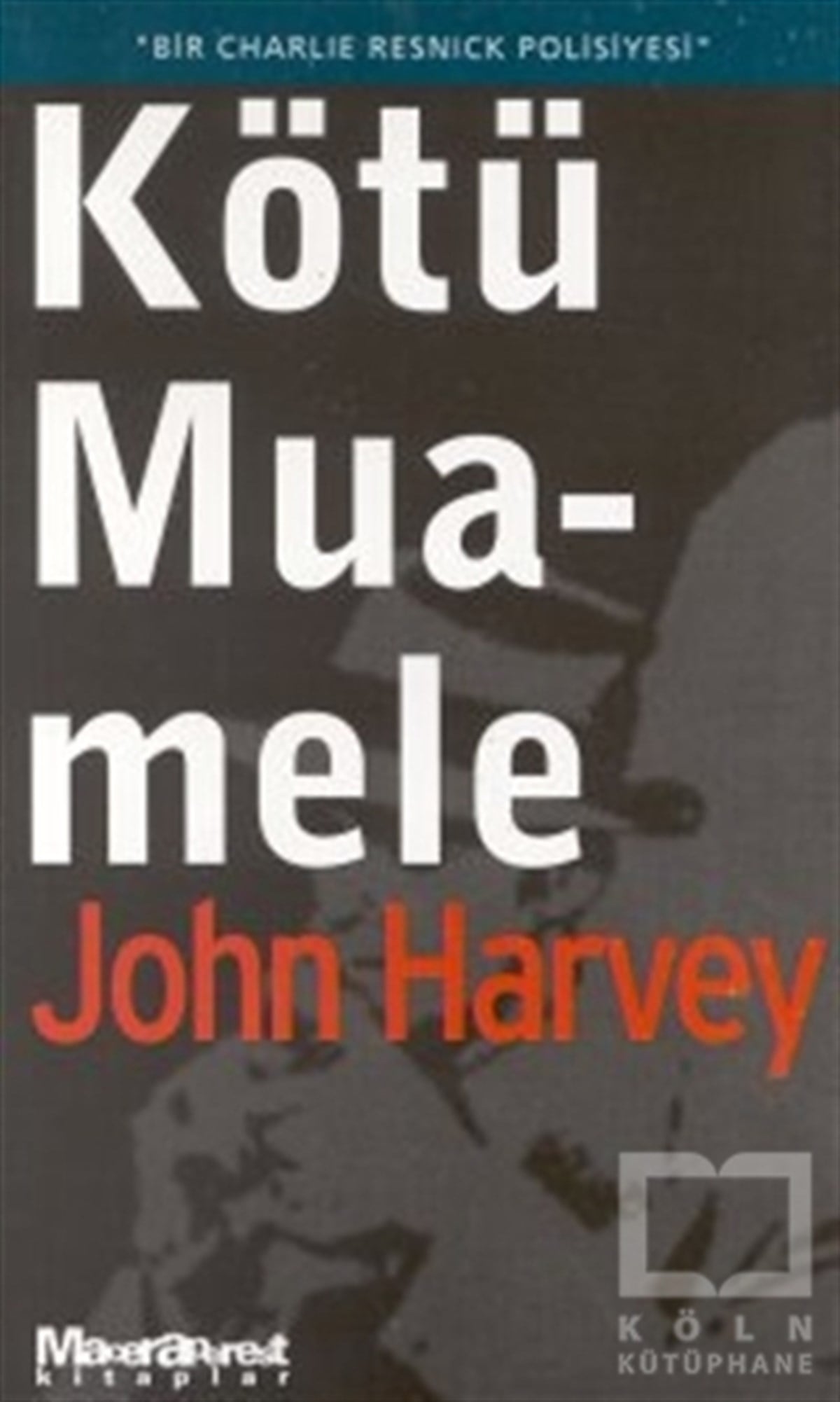 John HarveyPolisiyeKötü Muamele