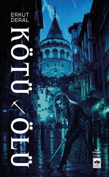 Erkut DeralTürk RomaniKötü Ölü
