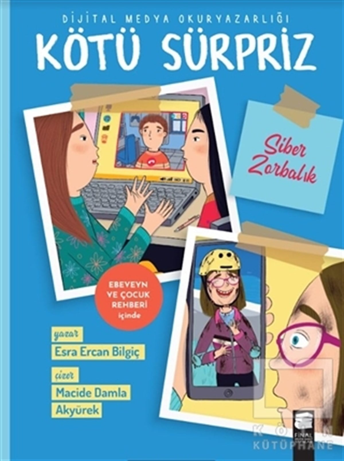 Esra Ercan BilgiçÇocuk Hikaye KitaplarıKötü Sürpriz - Dijital Medya Okuryazarlığı