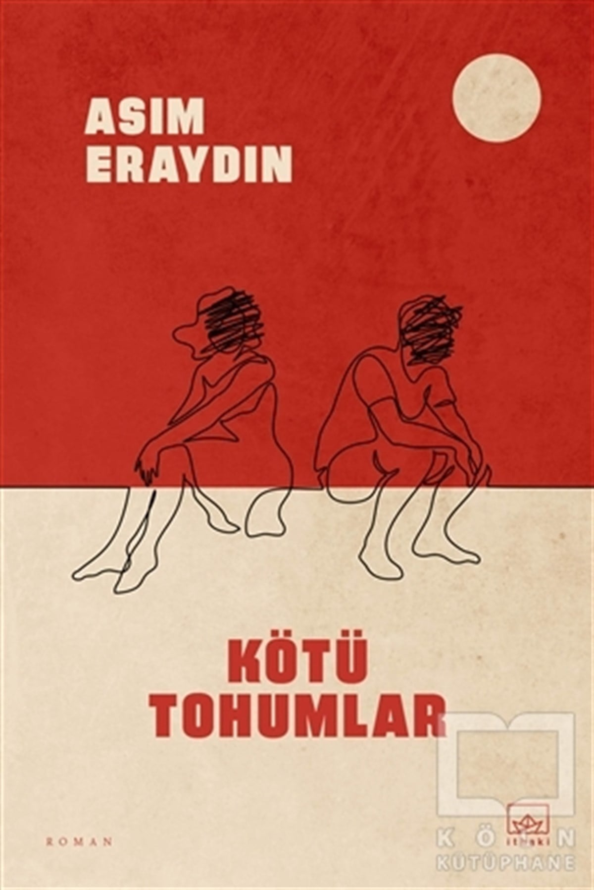 Asım EraydınTürkçe RomanlarKötü Tohumlar