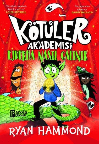 Ryan HammondÇocuk Gençlik RomanlarıKötüler Akademisi: Ejderha Nasıl Çalınır