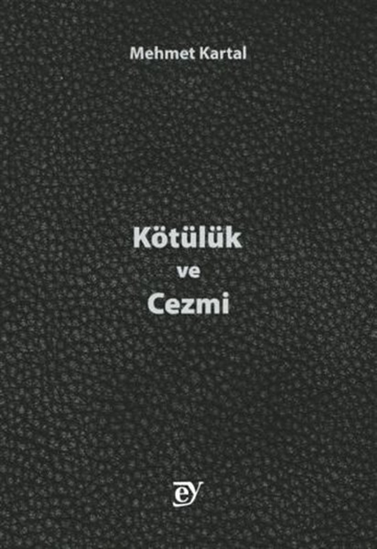 Mehmet KartalTürkiye RomanKötülük ve Cezmi
