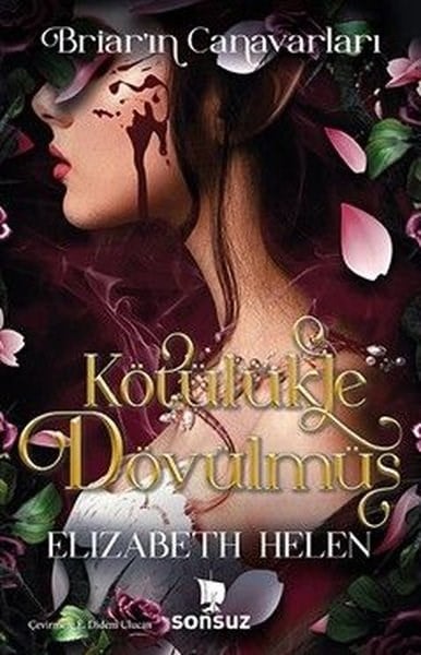 Elizabeth HelenFantastik Kitaplar & Fantastik RomanlarKötülükle Dövülmüş - Briar'ın Canavarları - Yan Boyamalı