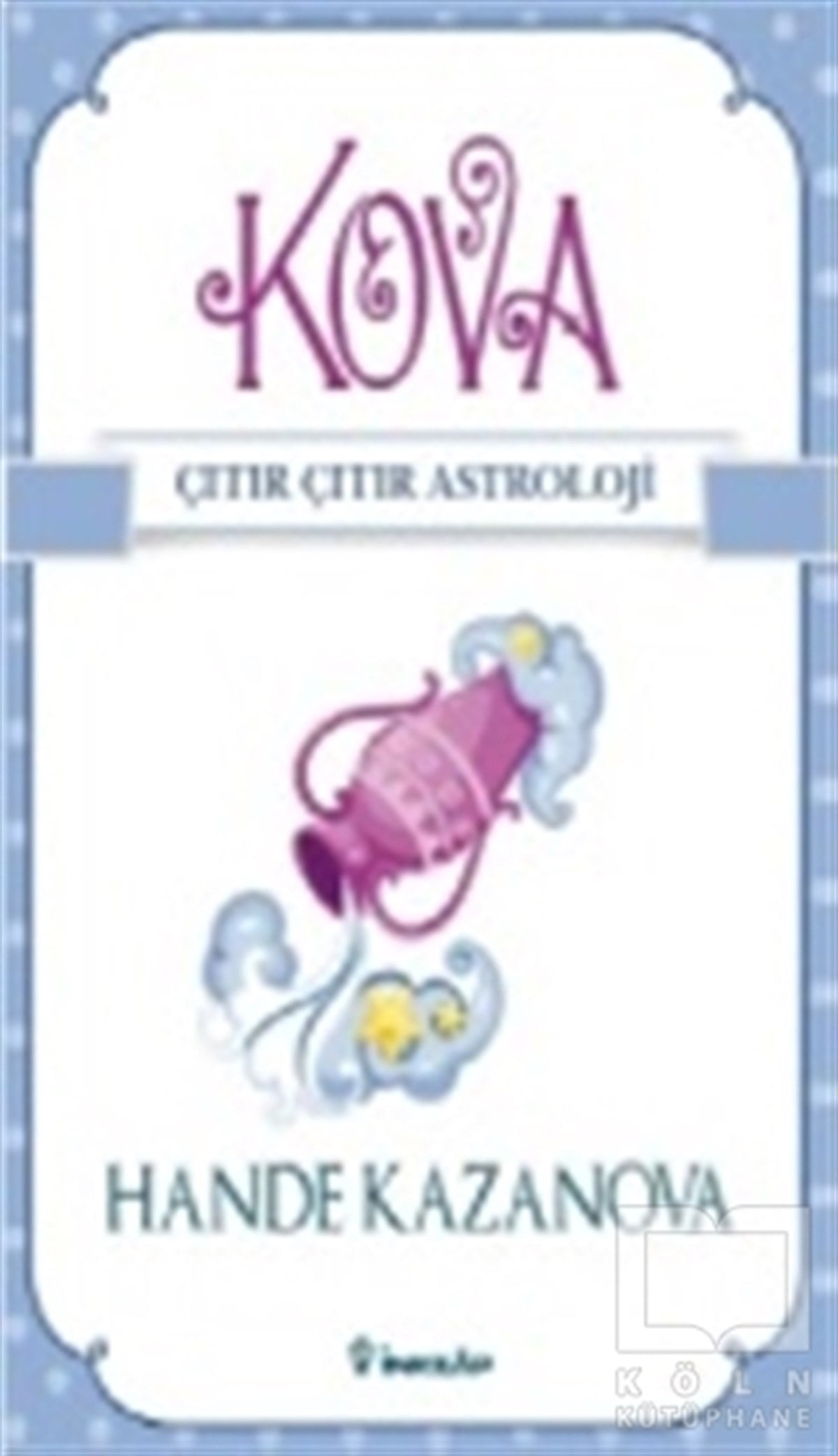 Hande KazanovaAstrolojiKova - Çıtır Çıtır Astroloji