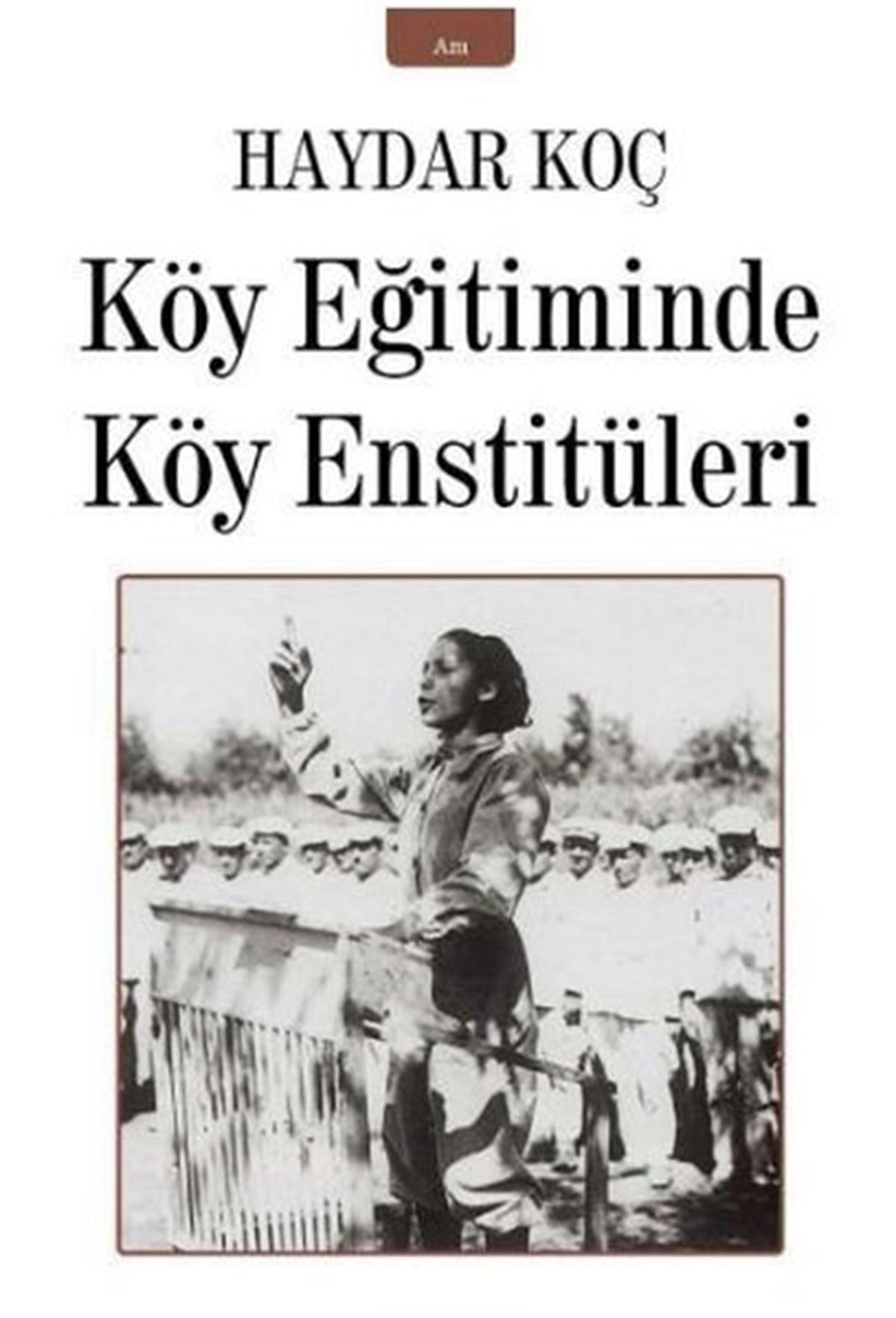 Haydar KoçAnı & Mektup & Günlük KitaplarıKöy Eğitiminde Köy Enstitüleri